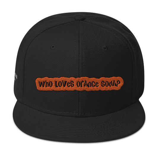 Who Loves Orange Soda? Snapback Hat