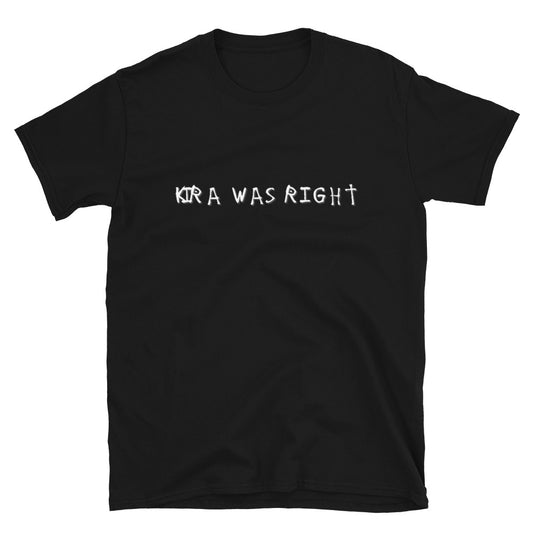 KIRA WAS RIGHT T-Shirt