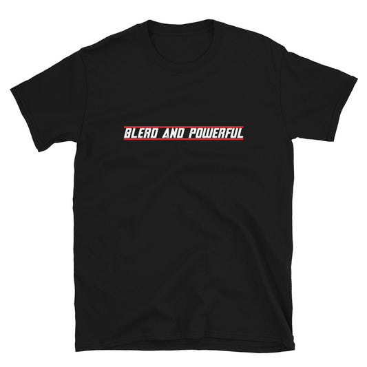 BLERD AND POWERFUL T-Shirt