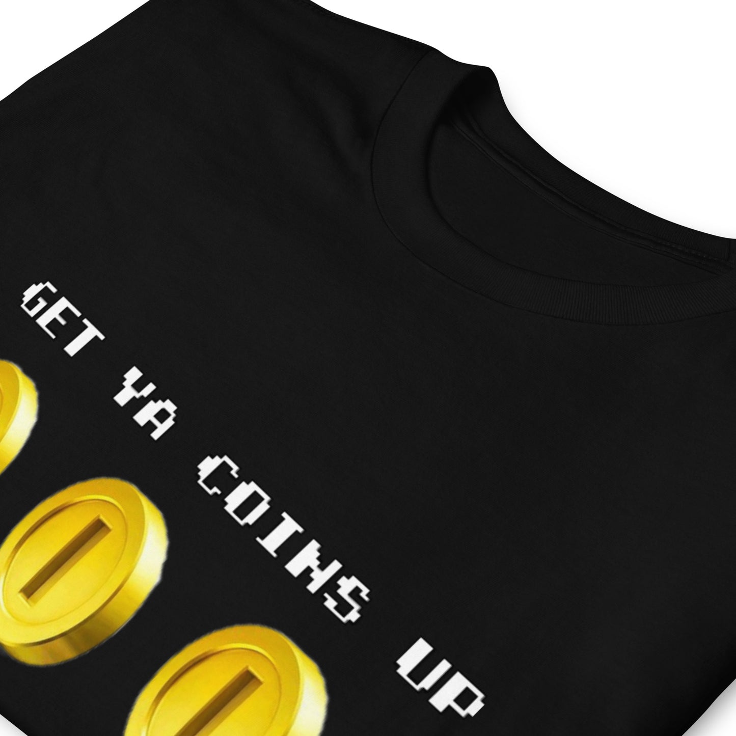 Get Ya Coins Up T-Shirt